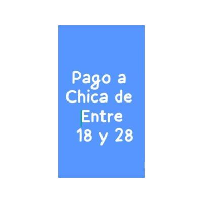 Pago a chica de entre 18 y 28 años