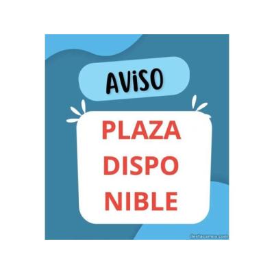 PLAZAS DISPONIBLES, URGE!!